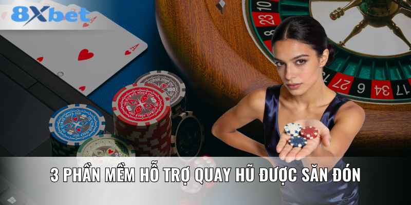 3 phần mềm hỗ trợ quay hũ được săn đón