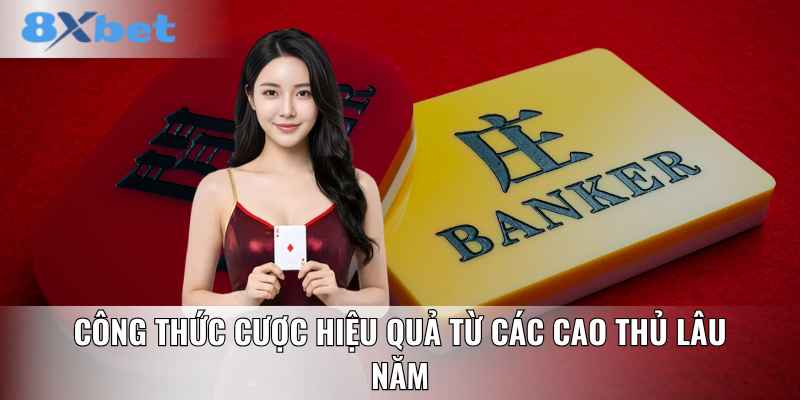 Công thức cược hiệu quả từ các cao thủ lâu năm