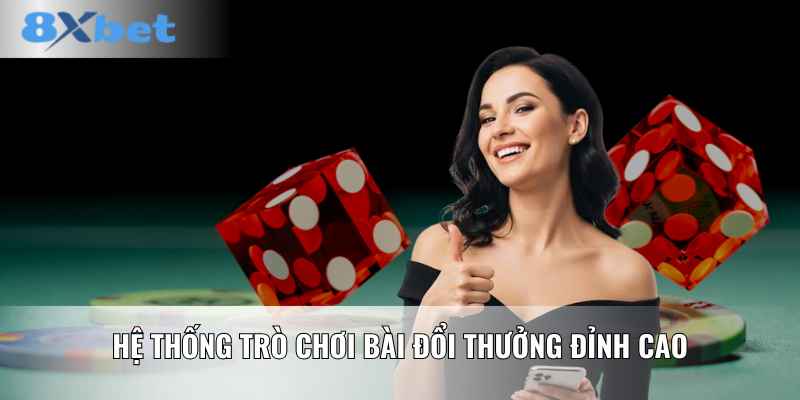 Hệ thống trò chơi bài đổi thưởng đỉnh cao