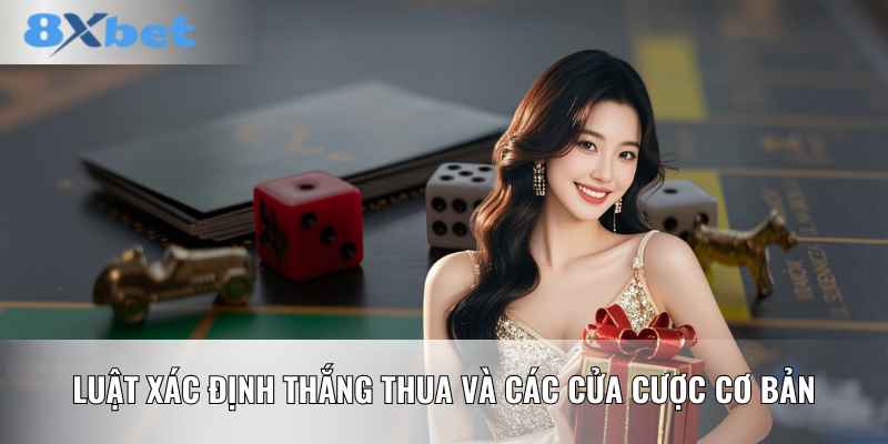 Luật xác định thắng thua và các cửa cược cơ bản