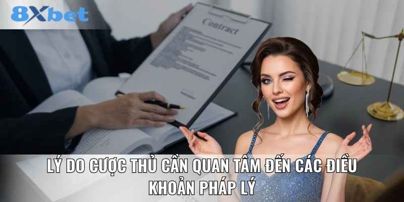 Lý do cược thủ cần quan tâm đến các điều khoản pháp lý