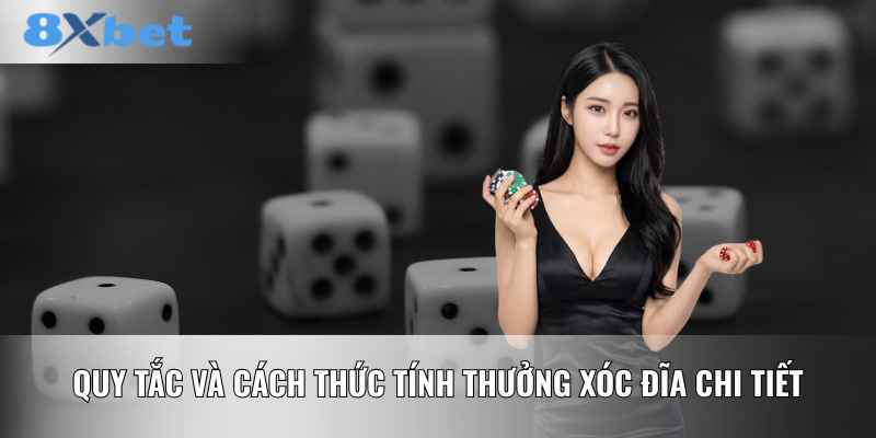 Quy tắc và cách thức tính thưởng xóc đĩa chi tiết