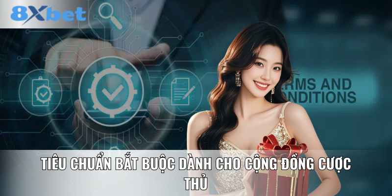 Tiêu chuẩn bắt buộc dành cho cộng đồng cược thủ